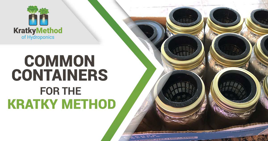 Common Containers for the Kratky Method Kratky Method of Hydroponics